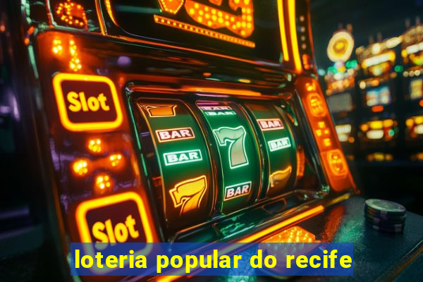 loteria popular do recife